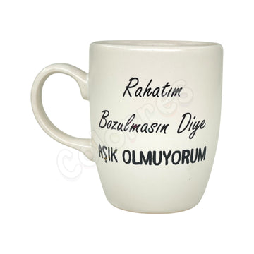 Rahatım Bozulmasın Diye Aşık Olmuyorum - Oval Krem Kupa