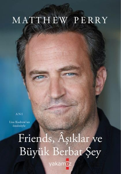 Friends, Aşıklar ve Büyük Berbat Şey - Matthew Perry