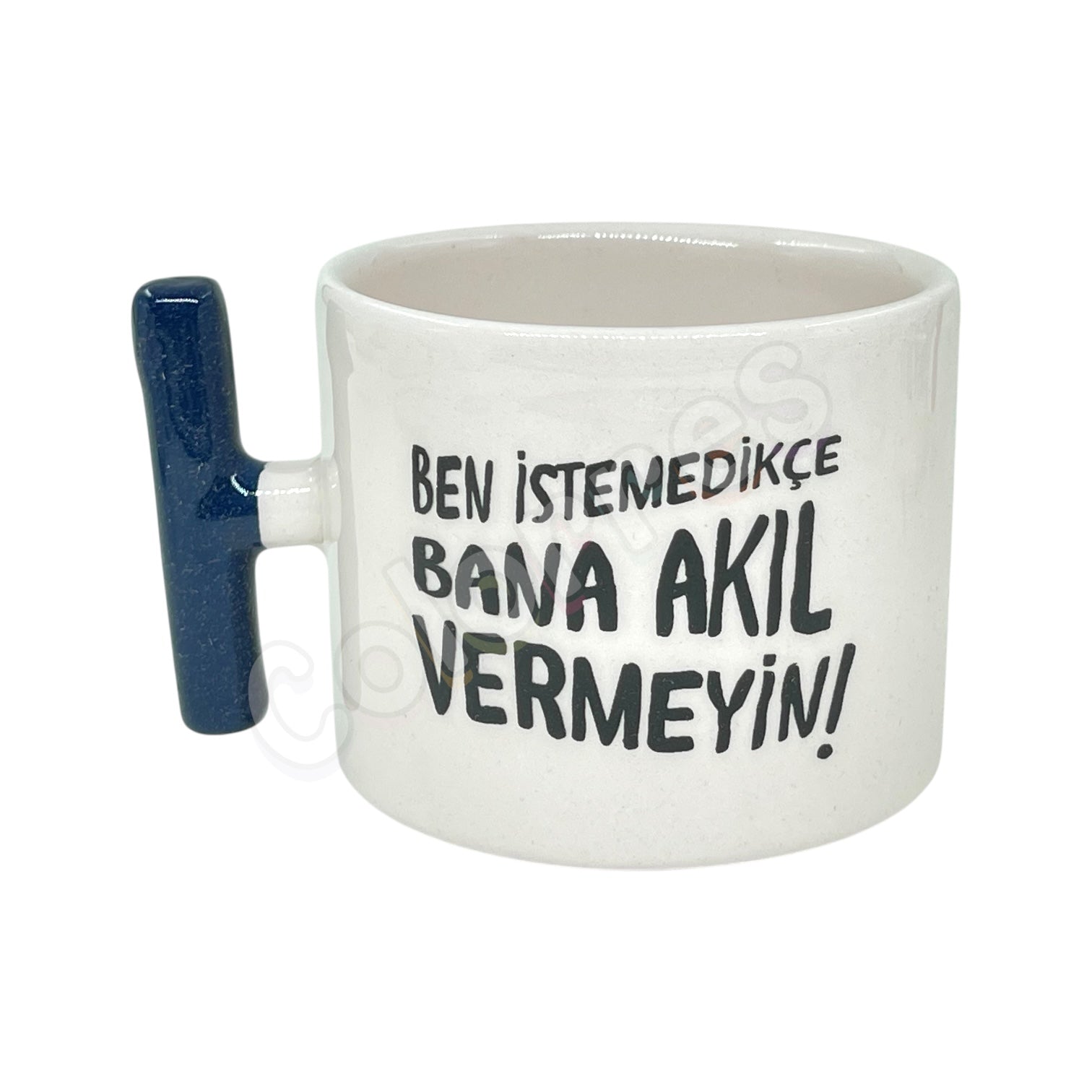 Ben İstemedikçe Bana Akıl Vermeyin - T Kupa