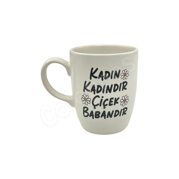 Kadın Kadındır Çiçek Babandır - Oval Krem Kupa