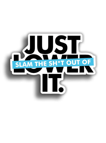 Just Lower It 12x9 cm Sticker